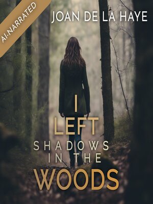cover image of I Left Shadows in the Woods